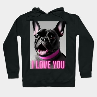 Cute French Bulldog Quote I Love You Hoodie